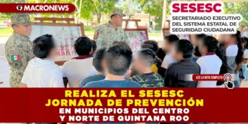 REALIZA EL SESESC JORNADA DE PREVENCIÓN EN MUNICIPIOS DEL CENTRO Y NORTE DE QUINTANA ROO