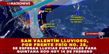 SAN VALENTÍN LLUVIOSO, POR FRENTE FRÍO NO. 26, SE ESPERAN LLUVIAS PUNTUALES PARA QUINTANA ROO HOY 14 DE FEBRERO