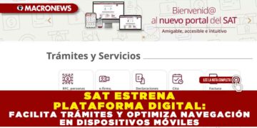 SAT ESTRENA PLATAFORMA DIGITAL: FACILITA TRÁMITES Y OPTIMIZA NAVEGACIÓN EN DISPOSITIVOS MÓVILES