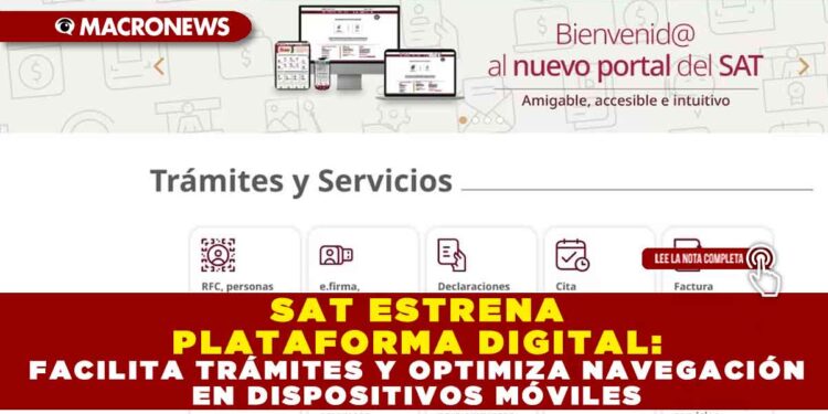 SAT ESTRENA PLATAFORMA DIGITAL: FACILITA TRÁMITES Y OPTIMIZA NAVEGACIÓN EN DISPOSITIVOS MÓVILES