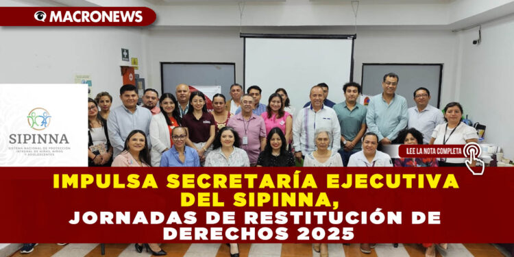 IMPULSA SECRETARÍA EJECUTIVA DEL SIPINNA, JORNADAS DE RESTITUCIÓN DE DERECHOS 2025