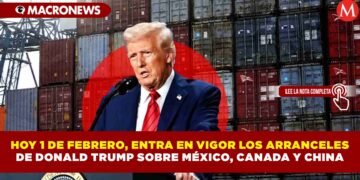 HOY 1 DE FEBRERO, ENTRA EN VIGOR LOS ARANCELES DE DONALD TRUMP SOBRE MÉXICO, CANADÁ Y CHINA