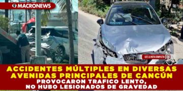 ACCIDENTES MÚLTIPLES EN DIVERSAS AVENIDAS PRINCIPALES DE CANCÚN PROVOCARON TRAFICO LENTO, NO HUBO LESIONADOS DE GRAVEDAD