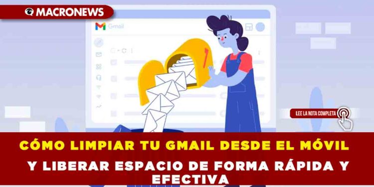 CÓMO LIMPIAR TU GMAIL DESDE EL MÓVIL Y LIBERAR ESPACIO DE FORMA RÁPIDA Y EFECTIVA