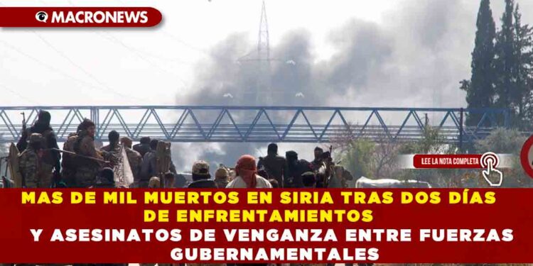 MAS DE MIL MUERTOS EN SIRIA TRAS DOS DÍAS DE ENFRENTAMIENTOS Y ASESINATOS DE VENGANZA ENTRE FUERZAS GUBERNAMENTALES