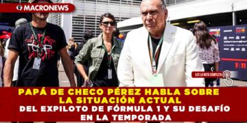 PAPÁ DE CHECO PÉREZ HABLA SOBRE LA SITUACIÓN ACTUAL DEL EXPILOTO DE FÓRMULA 1 Y SU DESAFÍO EN LA TEMPORADA
