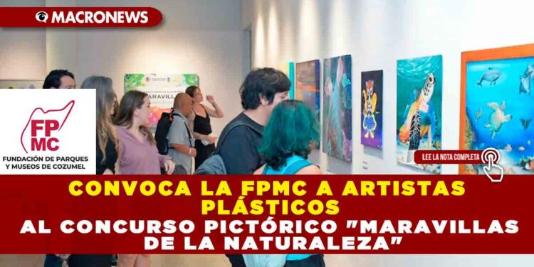 CONVOCA LA FPMC A ARTISTAS PLÁSTICOS AL CONCURSO PICTÓRICO «MARAVILLAS DE LA NATURALEZA»