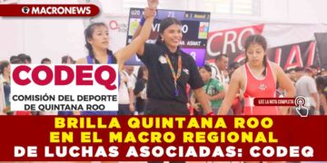 BRILLA QUINTANA ROO EN EL MACRO REGIONAL DE LUCHAS ASOCIADAS: CODEQ