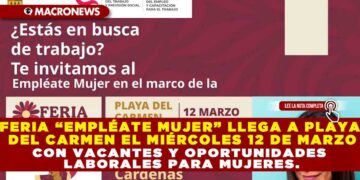 FERIA “EMPLÉATE MUJER” LLEGA A PLAYA DEL CARMEN EL MIÉRCOLES 12 DE MARZO CON VACANTES Y OPORTUNIDADES LABORALES PARA MUJERES.