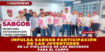 IMPULSA SABGOB PARTICIPACIÓN DE LAS JUVENTUDES EN LA VIGILANCIA DE LOS RECURSOS PARA EL CAMPO