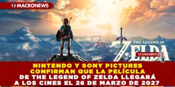 NINTENDO Y SONY PICTURES CONFIRMAN QUE LA PELÍCULA DE THE LEGEND OF ZELDA LLEGARÁ A LOS CINES EL 26 DE MARZO DE 2027