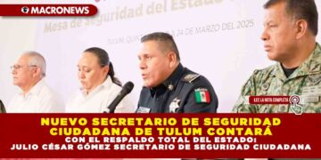 NUEVO SECRETARIO DE SEGURIDAD CIUDADANA DE TULUM CONTARÁ CON EL RESPALDO TOTAL DEL ESTADO: JULIO CÉSAR GÓMEZ SECRETARIO DE SEGURIDAD CIUDADANA