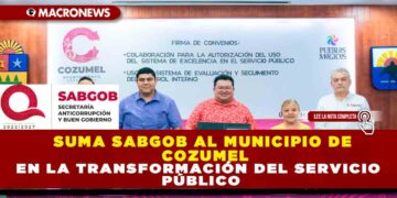 SUMA SABGOB AL MUNICIPIO DE COZUMEL EN LA TRANSFORMACIÓN DEL SERVICIO PÚBLICO