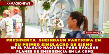 PRESIDENTA  SHEINBAUM PARTICIPA EN SU PRIMER SIMULACRO DE SISMO EN EL PALACIO NACIONAL PARA EVALUAR PLANES DE EMERGENCIA EN LA CDMX