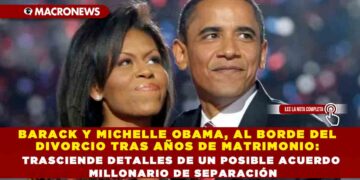 BARACK Y MICHELLE OBAMA, AL BORDE DEL DIVORCIO TRAS AÑOS DE MATRIMONIO: TRASCIENDE DETALLES DE UN POSIBLE ACUERDO MILLONARIO DE SEPARACIÓN