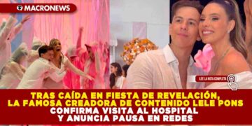 TRAS CAÍDA EN FIESTA DE REVELACIÓN, LA FAMOSA CREADORA DE CONTENIDO LELE PONS CONFIRMA VISITA AL HOSPITAL Y ANUNCIA PAUSA EN REDES