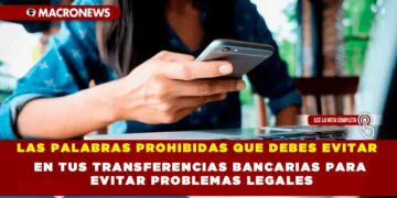 LAS PALABRAS PROHIBIDAS QUE DEBES EVITAR EN TUS TRANSFERENCIAS BANCARIAS PARA EVITAR PROBLEMAS LEGALES
