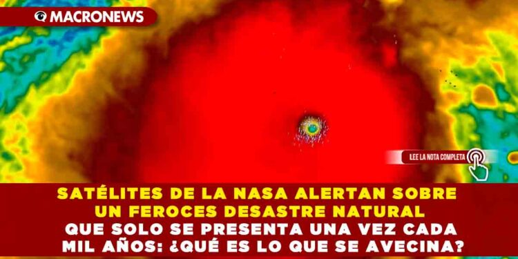 SATÉLITES DE LA NASA ALERTAN UN FEROZ DESASTRE NATURAL QUE SOLO SE PRESENTA UNA VEZ CADA MIL AÑOS, ¿DE QUÉ SE TRATA?