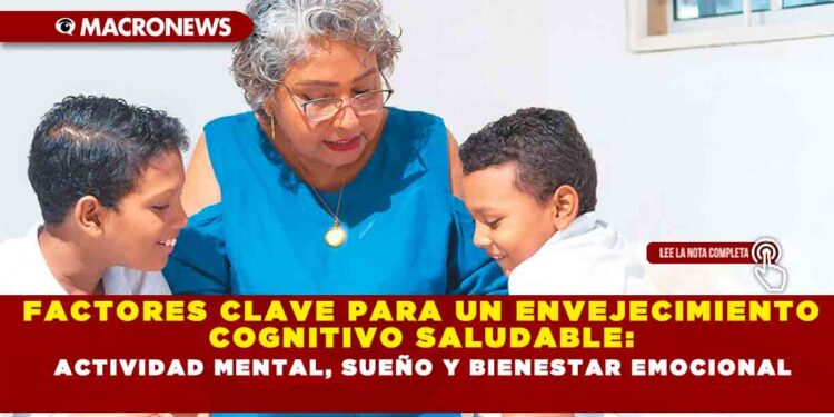 FACTORES CLAVE PARA UN ENVEJECIMIENTO COGNITIVO SALUDABLE: ACTIVIDAD MENTAL, SUEÑO Y BIENESTAR EMOCIONAL