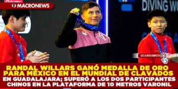 RANDAL WILLARS GANÓ MEDALLA DE ORO PARA MÉXICO EN EL MUNDIAL DE CLAVADOS EN GUADALAJARA; SUPERÓ A LOS DOS PARTICIPANTES CHINOS EN LA PLATAFORMA DE 10 METROS VARONIL