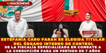 ESTEFANÍA CARO FARAH ES ELEGIDA TITULAR DEL ÓRGANO INTERNO DE CONTROL DE LA FISCALÍA ESPECIALIZADA EN COMBATE A LA CORRUPCIÓN PARA UN PERÍODO DE 7 AÑOS