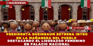 PRESIDENTA SHEINBAUM ESTRENA INTRO EN LA MAÑANERA DEL PUEBLO DESTACANDO EL LIDERAZGO FEMENINO EN PALACIO NACIONAL