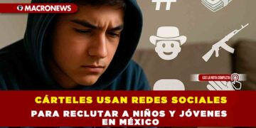 CÁRTELES USAN REDES SOCIALES PARA RECLUTAR A NIÑOS Y JÓVENES EN MÉXICO