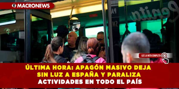 ÚLTIMA HORA: APAGÓN MASIVO DEJA SIN LUZ A ESPAÑA Y PARALIZA ACTIVIDADES EN TODO EL PAÍS