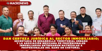 DAN CERTEZA JURÍDICA AL SECTOR INMOBILIARIO; SECRETARIA DE DESARROLLO TERRITORIAL URBANO Y LA ASOCIACIÓN MEXICANA DE PROFESIONALES INMOBILIARIOS ENTREGARON MATRÍCULAS A PROFESIONALES DEL RAMO EN CHETUMAL