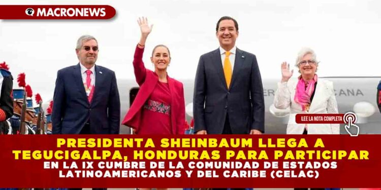 PRESIDENTA SHEINBAUM LLEGA A TEGUCIGALPA, HONDURAS PARA PARTICIPAR EN LA IX CUMBRE DE LA COMUNIDAD DE ESTADOS LATINOAMERICANOS Y DEL CARIBE (CELAC)