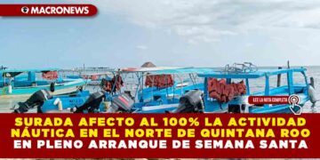 SURADA AFECTO AL 100% LA ACTIVIDAD NÁUTICA EN EL NORTE DE QUINTANA ROO EN PLENO ARRANQUE DE SEMANA SANTA