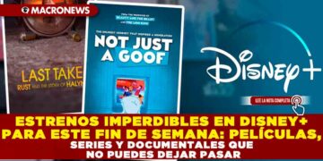 ESTRENOS IMPERDIBLES EN DISNEY+ PARA ESTE FIN DE SEMANA: PELÍCULAS, SERIES Y DOCUMENTALES QUE NO PUEDES DEJAR PASAR
