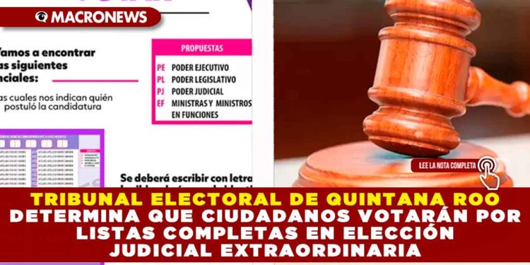 TRIBUNAL ELECTORAL DE QUINTANA ROO DETERMINA QUE CIUDADANOS VOTARÁN POR LISTAS COMPLETAS EN ELECCIÓN JUDICIAL EXTRAORDINARIA