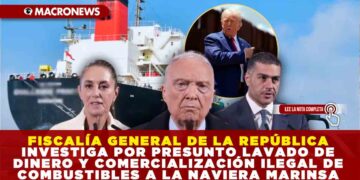 FISCALÍA GENERAL DE LA REPÚBLICA INVESTIGA POR PRESUNTO LAVADO DE DINERO Y COMERCIALIZACIÓN ILEGAL DE COMBUSTIBLES A LA NAVIERA MARINSA