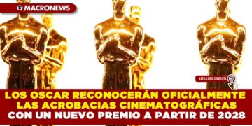 LOS OSCAR RECONOCERÁN OFICIALMENTE LAS ACROBACIAS CINEMATOGRÁFICAS CON UN NUEVO PREMIO A PARTIR DE 2028