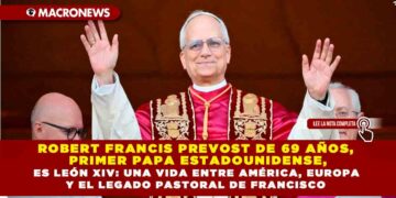 ROBERT FRANCIS PREVOST DE 69 AÑOS, PRIMER PAPA ESTADOUNIDENSE, ES LEÓN XIV: UNA VIDA ENTRE AMÉRICA, EUROPA Y EL LEGADO PASTORAL DE FRANCISCO