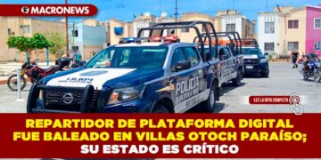 REPARTIDOR DE PLATAFORMA DIGITAL FUE BALEADO EN VILLAS OTOCH PARAÍSO; SU ESTADO ES CRÍTICO