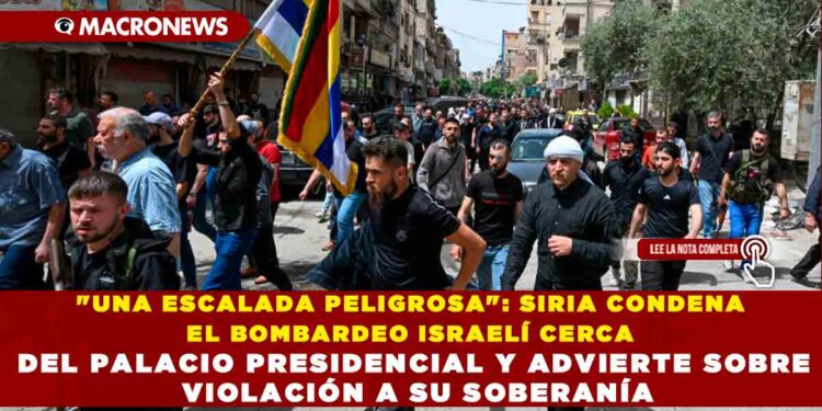 «UNA ESCALADA PELIGROSA»: SIRIA CONDENA EL BOMBARDEO ISRAELÍ CERCA DEL PALACIO PRESIDENCIAL Y ADVIERTE SOBRE VIOLACIÓN A SU SOBERANÍA