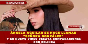 ÁNGELA AGUILAR SE HACE LLAMAR “SEÑORA GONZÁLEZ” Y SU NUEVO VIDEO DESATA COMPARACIONES CON BELINDA