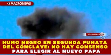 HUMO NEGRO EN SEGUNDA FUMATA DEL CÓNCLAVE: NO HAY CONSENSO PARA ELEGIR AL NUEVO PAPA