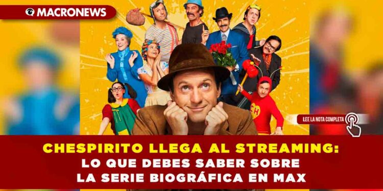 CHESPIRITO LLEGA AL STREAMING: LO QUE DEBES SABER SOBRE LA SERIE BIOGRÁFICA EN MAX