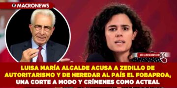 LUISA MARÍA ALCALDE ACUSA A ZEDILLO DE AUTORITARISMO Y DE HEREDAR AL PAÍS EL FOBAPROA, UNA CORTE A MODO Y CRÍMENES COMO ACTEAL