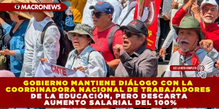 GOBIERNO MANTIENE DIÁLOGO CON LA COORDINADORA NACIONAL DE TRABAJADORES DE LA EDUCACIÓN, PERO DESCARTA AUMENTO SALARIAL DEL 100%