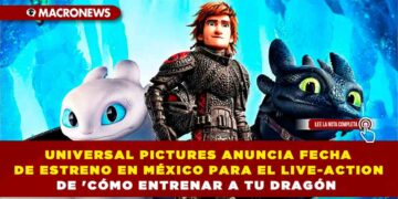 UNIVERSAL PICTURES ANUNCIA FECHA DE ESTRENO EN MÉXICO PARA EL LIVE-ACTION DE ‘CÓMO ENTRENAR A TU DRAGÓN