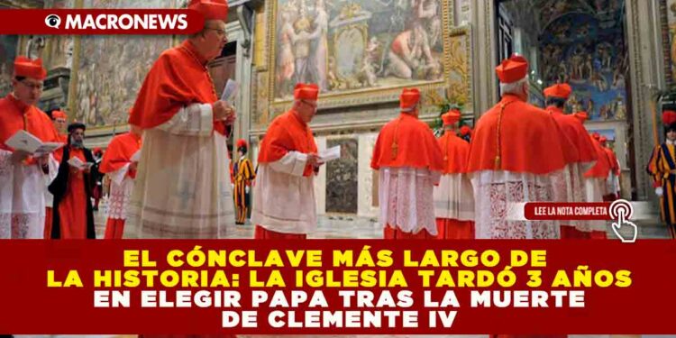 EL CÓNCLAVE MÁS LARGO DE LA HISTORIA: LA IGLESIA TARDÓ 3 AÑOS EN ELEGIR PAPA TRAS LA MUERTE DE CLEMENTE IV
