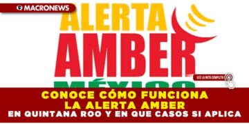 CONOCE CÓMO FUNCIONA LA ALERTA AMBER EN QUINTANA ROO Y EN QUE CASOS SI APLICA