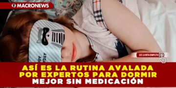 ASÍ ES LA RUTINA AVALADA POR EXPERTOS PARA DORMIR MEJOR SIN MEDICACIÓN