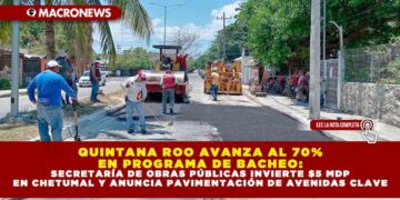 QUINTANA ROO AVANZA AL 70% EN PROGRAMA DE BACHEO: SECRETARÍA DE OBRAS PÚBLICAS INVIERTE $5 MDP EN CHETUMAL Y ANUNCIA PAVIMENTACIÓN DE AVENIDAS CLAVE