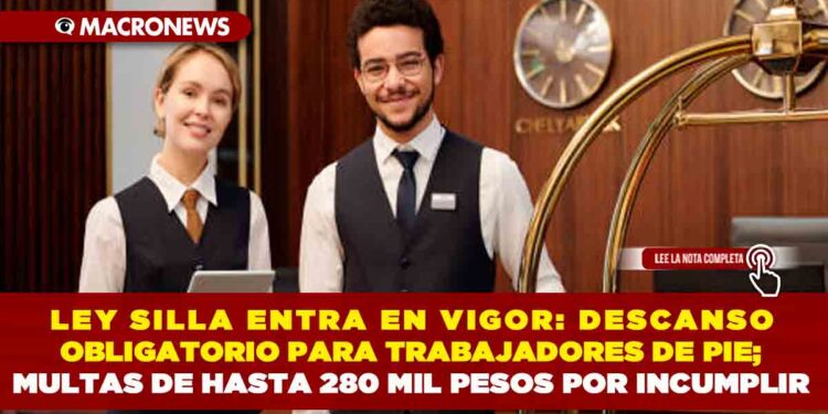 LEY SILLA ENTRA EN VIGOR: DESCANSO OBLIGATORIO PARA TRABAJADORES DE PIE; MULTAS DE HASTA 280 MIL PESOS POR INCUMPLIR