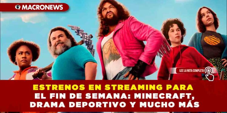 ESTRENOS EN STREAMING PARA EL FIN DE SEMANA: MINECRAFT, DRAMA DEPORTIVO Y MUCHO MÁS